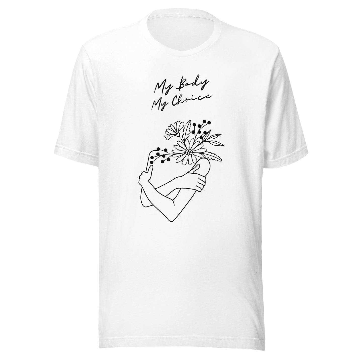 My Body My Choice - Unisex T-Shirt White